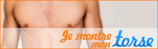 Je montre mon torse